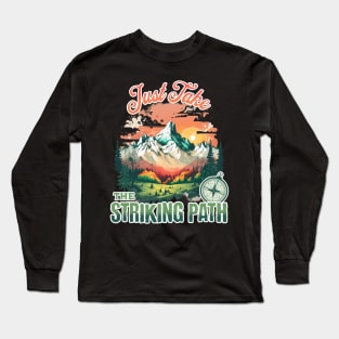 JUST TAKE THE STRIKING PATH Long Sleeve T-Shirt